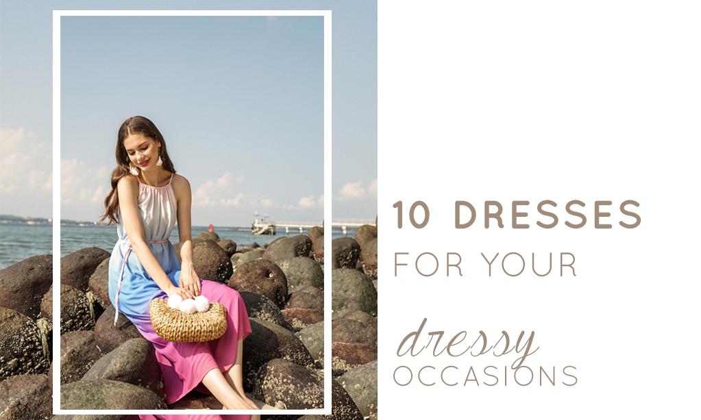 10 DRESSES FOR YOUR DRESSY OCCASION; ✧・ﾟ