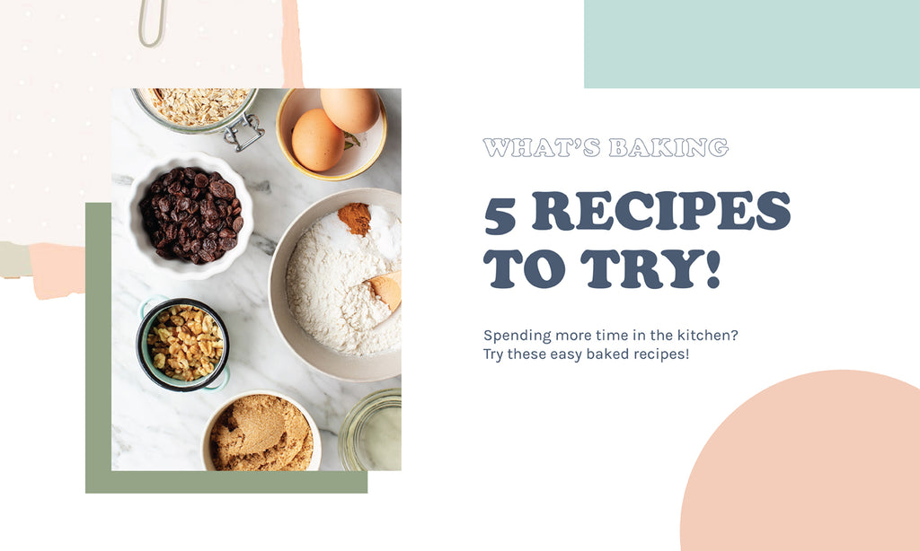 ~ What's Baking! 5 Recipes to Try!!