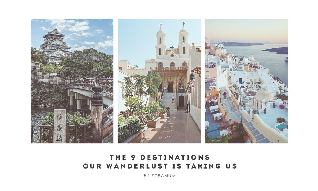 The 9 Destinations Our Wanderlust is Taking Us