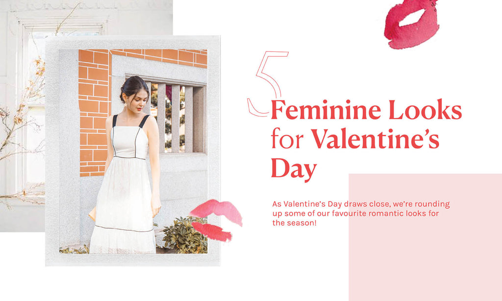 5 FEMININE LOOKS PERFECT FOR VALENTINES DAY!
